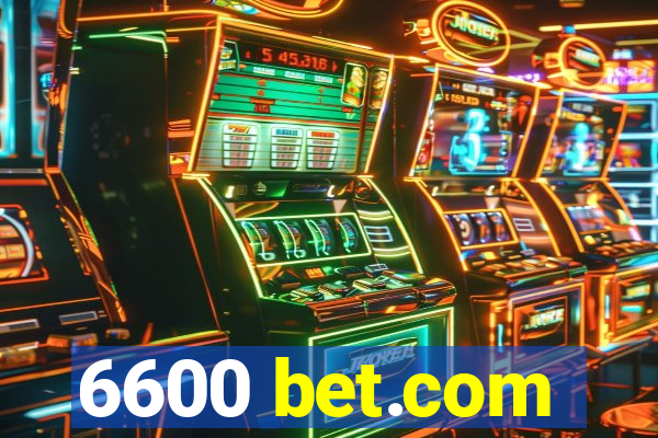 6600 bet.com